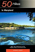 50 Hikes in Maryland Walks Hikes & Backpacks from the Allegheny Plateau to the Atlantic Ocean