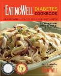 EatingWell Diabetes Cookbook 275 Delicious Recipes & 100 Tips for Simple Everyday Carbohydrate Control