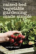 Raised Bed Vegetable Gardening Made Simple