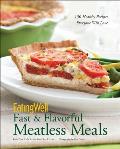 Eatingwell Fast & Flavorful Meatless Meals: 150 Healthy Recipes Everyone Will Love