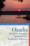 Explorer's Guide the Ozarks: Includes Branson, Springfield & Northwest Arkansas