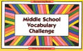 Middle School Vocabulary Challenge (Middle School Challenge)