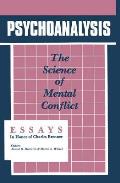 Psychoanalysis: The Science of Mental Conflict