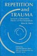 Repetition and Trauma: Toward A Teleonomic Theory of Psychoanalysis