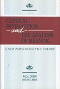 Clinical Interaction and the Analysis of Meaning: A New Psychoanalytic Theory