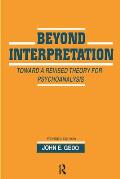 Beyond Interpretation: Toward a Revised Theory for Psychoanalysis