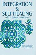 Integration and Self Healing: Affect, Trauma, Alexithymia
