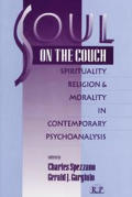 Soul on the couch spirituality religion & morality in contemporary psychoanalysis