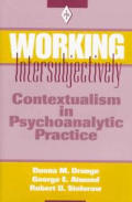 Working Intersubjectively Contextualism in Psychoanalytic Practice