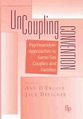 Uncoupling Convention: Psychoanalytic Approaches to Same-Sex Couples and Families