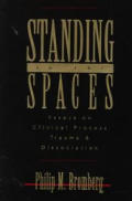Standing In The Spaces Essays on Clinical Process Trauma & Dissociation