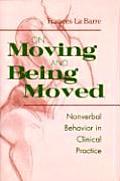 On Moving and Being Moved: Nonverbal Behavior in Clinical Practice