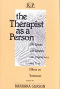 Therapist as a Person Life Crises Life Choices Life Experiences & Their Effects on Treatment