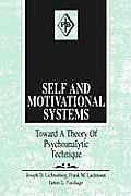 Self and Motivational Systems: Towards a Theory of Psychoanalytic Technique