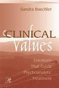 Clinical Values: Emotions That Guide Psychoanalytic Treatment