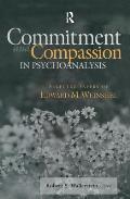 Commitment and Compassion in Psychoanalysis: Selected Papers of Edward M. Weinshel
