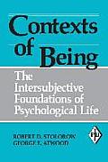 Contexts of Being: The Intersubjective Foundations of Psychological Life