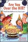 Are You Over The Hill Find Out Before It