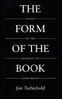 Form Of The Book Essays On The Morality