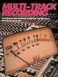 Multi Track Recording A Technical & Creative Guide for the Musician & Home Recorder