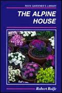 Alpine House Its Plants & Purpos