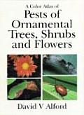 Color Atlas of Pests of Ornamental Trees Shrubs & Flowers