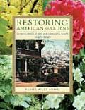 Restoring American Gardens An Encyclopedia of Heirloom Ornamental Plants 1640 1940