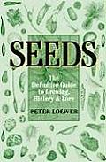 Seeds The Definitive Guide to Growing History & Lore