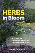 Herbs in Bloom A Guide to Growing Herbs as Ornamental Plants