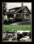 Classic Houses of Seattle High Style to Vernacular 1870 1950