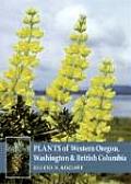 Plants of Western Oregon Washington & British Columbia