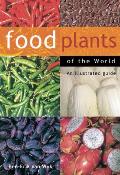 Food Plants of the World An Illustrated Guide