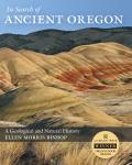 In Search of Ancient Oregon a Geological & Natural History
