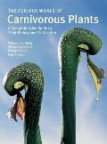 Curious World of Carnivorous Plants A Comprehensive Guide to Their Biology & Cultivation