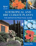 Subtropical & Dry Climate Plants The Definitive Practical Guide