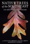 Native Trees of the Southeast An Identification Guide