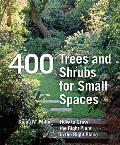 400 Trees & Shrubs For Small Spaces