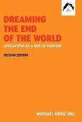Dreaming the End of the World: Apocalypse as a Rite of Passage