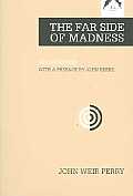 The Far Side of Madness: 2nd Edition