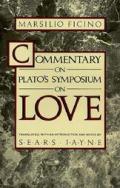 Commentary On Platos Symposium On Love
