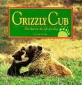 Grizzly Cub Five Years In The Life Of