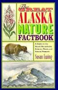 Great Alaska Nature Factbook A Guide To Rem