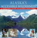 Alaskas Accessible Wilderness A Travelers Guide