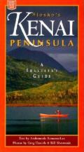 Alaskas Kenai Peninsula A Travelers Guide