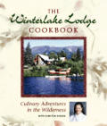 Winterlake Lodge Cookbook Culinary Adventures in