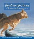Big Enough Anna The Little Sled Dog Who Braved The Arctic