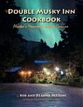 Double Musky Inn Cookbook Alaskas Mountain Cajun Cuisine