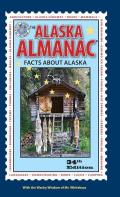Alaska Almanac Facts about Alaska 34th edition