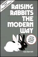 Raising Rabbits The Modern Way Updated