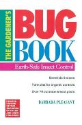 Gardeners Bug Book Earth Safe Insect Control
